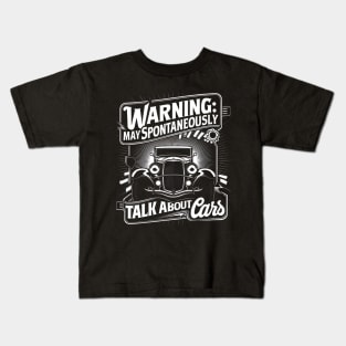 Warning: May Spontaneously Talk About Cars - Auto Enthusiast Kids T-Shirt